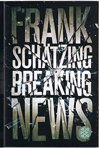 Schätzing, Frank Breaking News: Roman