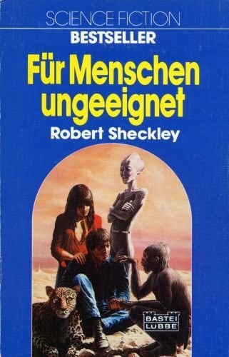 Sheckley, Robert Für Menschen ungeeignet (Science Fiction. Bastei Lübbe Taschenbücher)