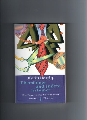 Hartig, Karin Ehemänner und andere Irrtümer: Roman (Ullstein taschenbucher)