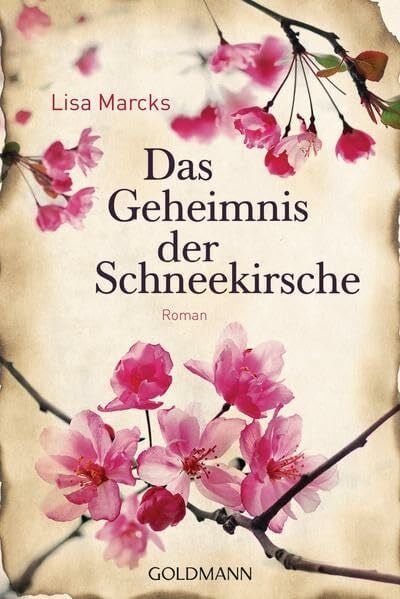 Marcks, Lisa Das Geheimnis der Schneekirsche: Roman