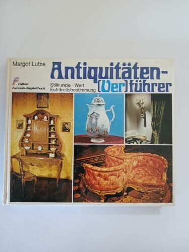 Lutze Margot und Heinz Großmann Antiquitäten - (Ver)führer. Stilkunde, Wert, Echtheitsbestimmung.