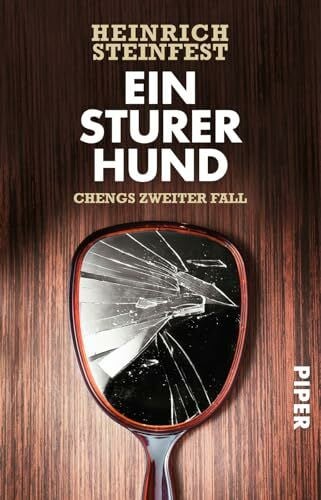 Steinfest, Heinrich Ein sturer Hund (Markus-Cheng-Reihe 2): Kriminalroman