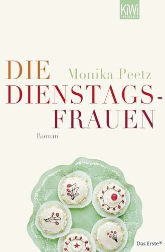 Peetz, Monika Die Dienstagsfrauen: Roman (Die-Dienstagsfrauen-Romane, Band 1)