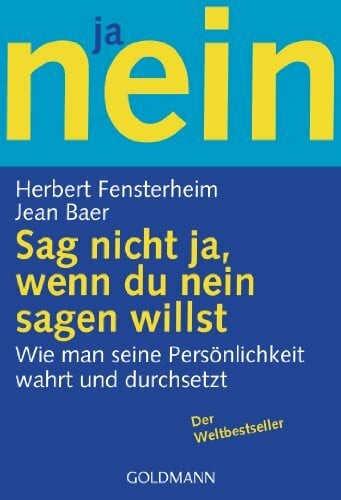 Röthlingshöfer, Christian Sag nicht ja, wenn du nein sagen willst: Wie man seine Persönlichkeit wahrt und durchsetzt