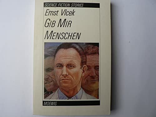 Vleek, Ernst Gib mir Menschen. ( Science Fiction Stories).