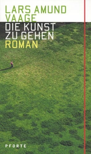 Wetzig, Karl L Die Kunst zu gehen: Roman