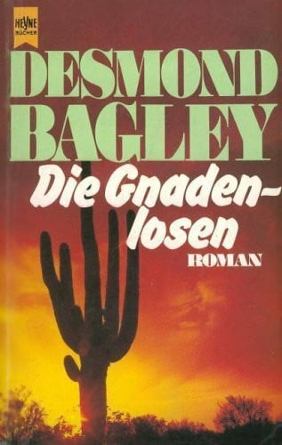 Bagley, Desmond Die Gnadenlosen.