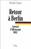 Sauzay, Brigitte Retour A Berlin. Journal D'Allemagne 1997