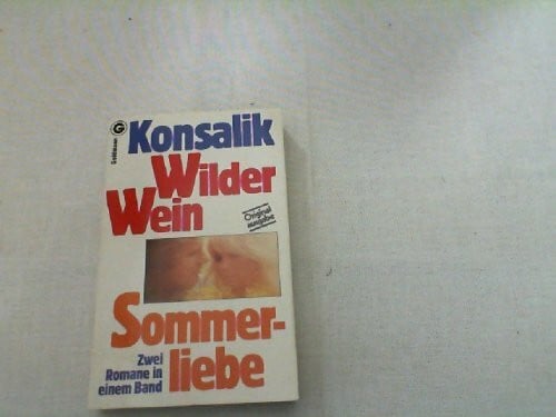 Heinz G. Konsalik Wilder Wein (5279 046). Zwei Romane.