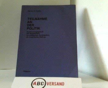 Günter D. Radtke Teilnahme an der Politik.. Bestimmungsgründe der Bereitschaft zur politischen Partizipation, ein empirischer Beitrag.