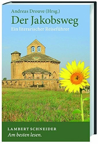 Drouve, Andreas Der Jakobsweg: Ein literarischer Reiseführer