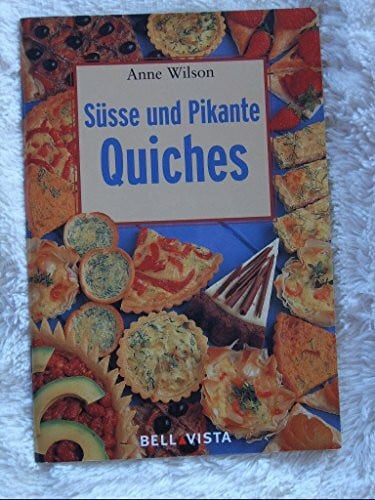 Wilson, Anne Süße und pikante Quiches
