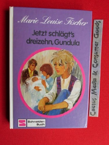 Moras, Nikolaus Jetzt schlägt's dreizehn, Gundula