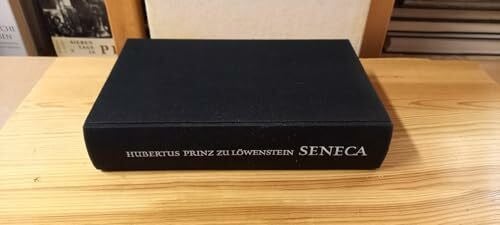 Löwenstein, Hubertus Prinz zu Seneca, Kaiser ohne Purpur. Philosoph, Staatsmann und Verschwörer