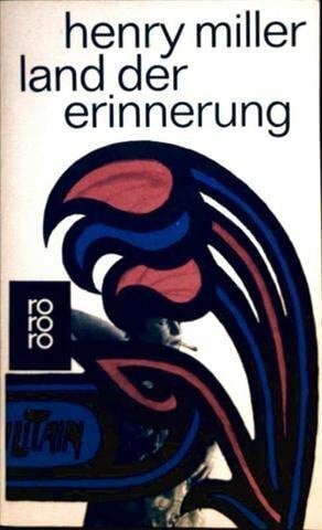 Henry Miller Land der Erinnerung.