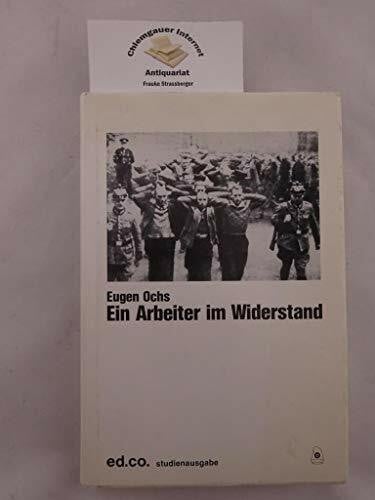 Ochs, Eugen Ein Arbeiter im Widerstand.