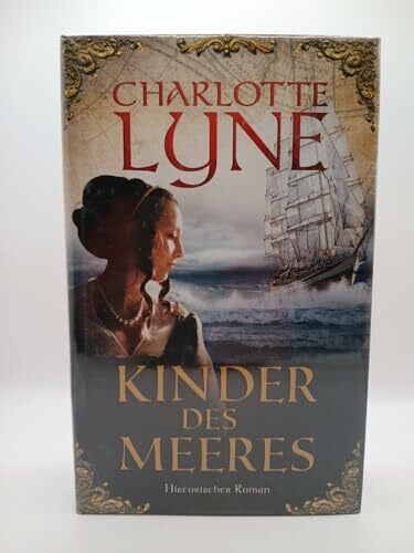 Lyne, Charlotte Kinder des Meeres: Historischer Roman