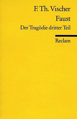 Vischer, Friedrich Th Faust: Der Tragödie dritter Teil (Reclams Universal-Bibliothek)