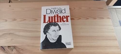 Diwald, Hellmut Luther. Eine Biographie