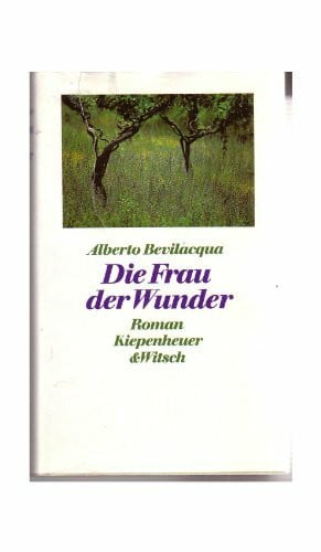 Bevilacqua, Alberto Die Frau der Wunder