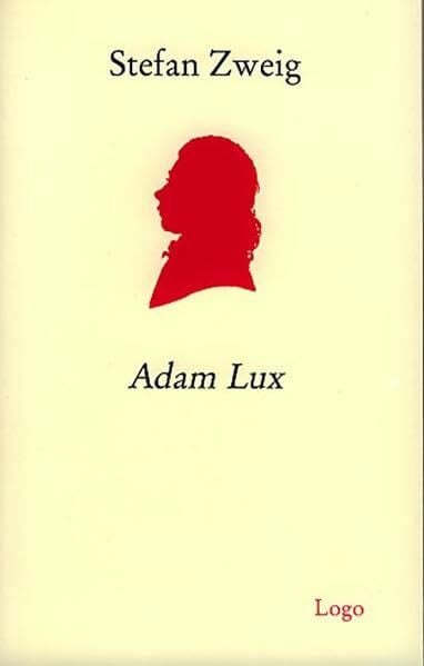 Rotermund, Erwin Adam Lux. Zehn Bilder aus dem Leben eines deutschen Revolutionärs: Mit Essays und Materialien: Mit Essays und Materialien. Mit Zeittafel u. Bibliographie