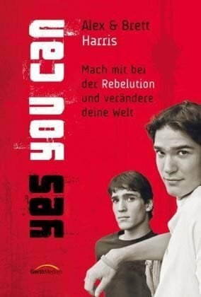 Harris, Brett Yes You Can: Mach mit bei der Rebelution und verändere deine Welt