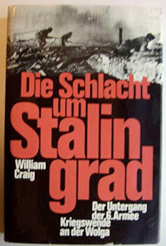 Craig, William E. Die Schlacht um Stalingrad. Der Untergang der 6. Armee. Kriegswende an der Wolga