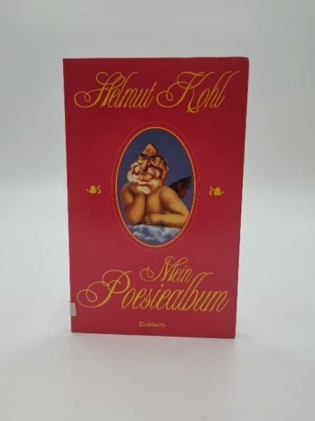 Lauf, Bert Helmut Kohl - Mein Poesiealbum: In 30 verschiedenen Handschriften faksimiliert