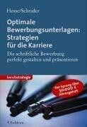 Schrader, Hans Ch Optimale Bewerbungsunterlagen: Strategien für die Karriere: Die schriftliche Bewerbung perfekt gestalten präsentieren. Der Sprung über 50.000 EUR Jahresgehalt