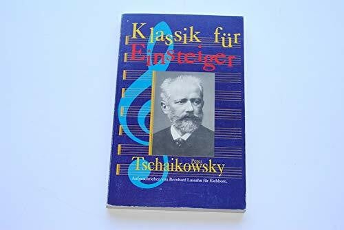 Lassahn, Bernhard Klassik für Einsteiger / Peter Tschaikowsky