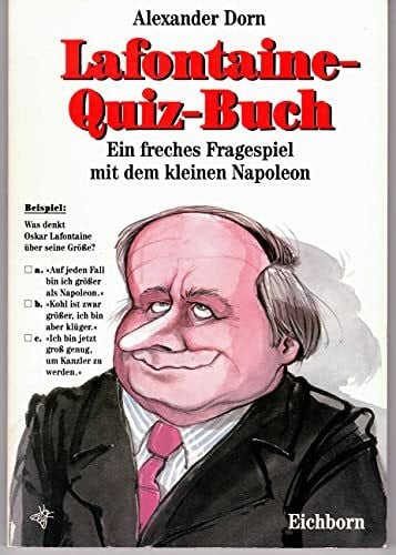 Dorn, Alexander Lafontaine-Quiz-Buch: Ein freches Fragespiel mit dem kleinen Napoleon