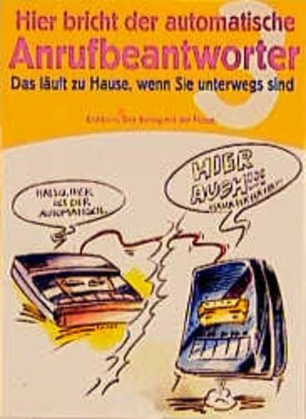 Schneider-Mombaur, Wolfram E. Hier bricht der automatische Anrufbeantworter 3: Das läuft zu Hause, wenn Sie unterwegs sind