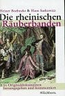 Sarkowicz, Hans Die rheinischen Räuberbanden: Schinderhannes, Fetzer & Co. In Originaldokumenten