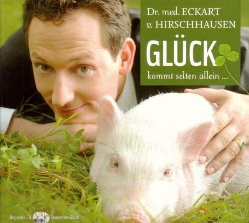 Hirschhausen,Eckart Von Dr.Med. Glück kommt selten allein