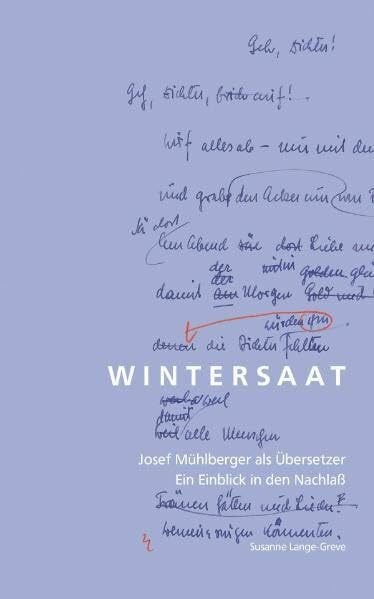 Stiftung Literaturforschung in Ostwürttemberg Wintersaat - Josef Mühlberger als Übersetzer: Ein Einblick in den Nachlaß