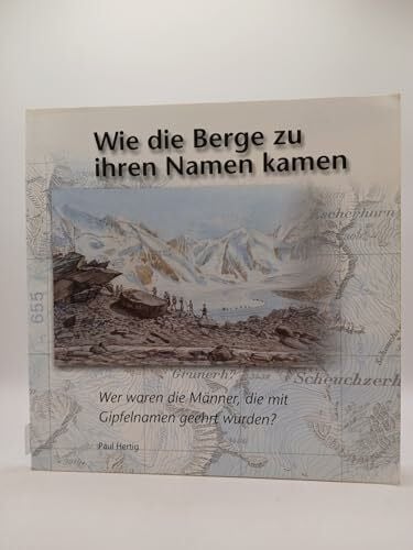 Paul, Hertig Wie die Berge zu ihren Namen kamen