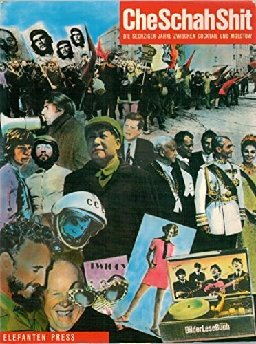 Dietz, Gabi Che Schah Shit: Die Sechziger zwischen Cocktail und Molotow (Elefanten Press)