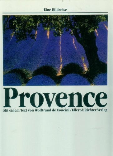 DeConcini, Wolftraud Provence (Eine Bildreise)