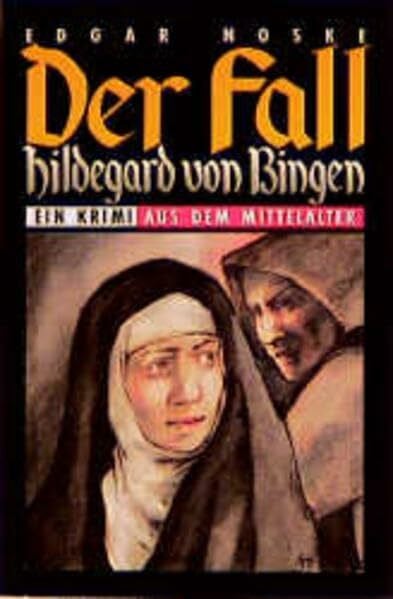 Noske, Edgar Der Fall Hildegard von Bingen. Historischer Krimi