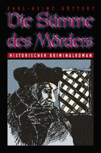 Göttert, Karl H Die Stimme des Mörders: Historischer Kriminalroman