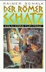 Schalk, Rainer Der Römerschatz