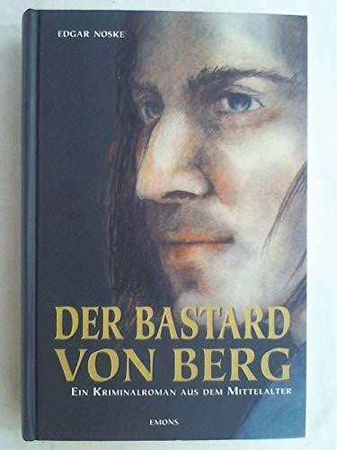 Edgar, Noske Der Bastard von Berg. Ein Kriminalroman aus dem Mittelalter