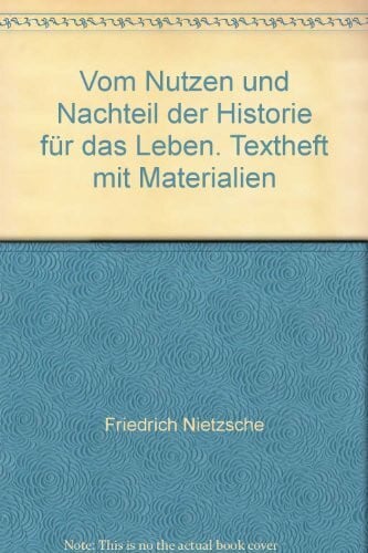 Michael Rumpf Friedrich Nietzsche: Vom Nutzen und Nachteil der Historie für das Leben. Textheft mit Materialien