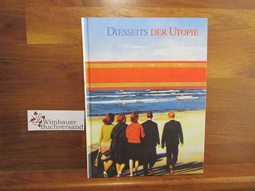 Heese, Alfred (verantw.) Diesseits der Utopie