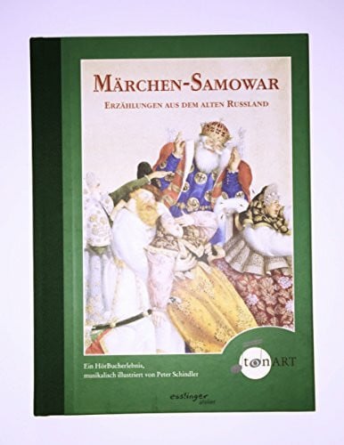 Weiser, Reinhold Märchen Samowar: Erzählungen aus dem alten Russland: Erzählungen aus dem alten Rußland. Ein HörBucherlebnis musikalisch illustriert von Peter Schindler (Esslingers TonArt)