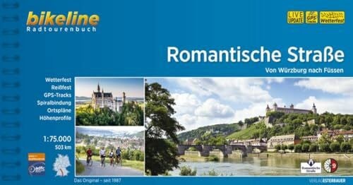 Esterbauer Verlag Romantische Strasse: Von Würzburg nach Füssen. 503 km: Von Würzburg nach Füssen. 503 km. Wetterfest, reißfest, GPS-Tracks, Ortspläne, Höhenprofile. (Bikeline Radtourenbücher)