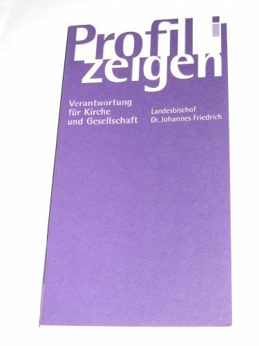 Friedrich, Johannes Profil zeigen: Verantwortung für Kirche und Gesellschaft
