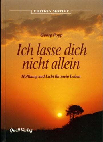 Popp, Georg Ich lasse dich nicht allein: Hoffnung und Licht für mein Leben (Edition Motive)