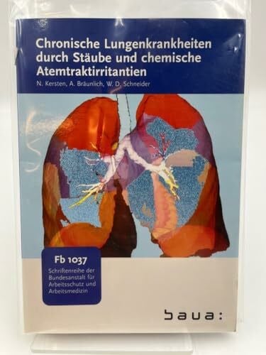 Bräunlich, A Chronische Lungenkrankheiten durch Stäube und chemische Atemtraktirritantien (Forschung)