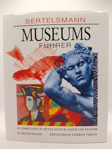 Bertelsmann Lexikon Verlag Bertelsmann Museumsführer. Sammlungen zu Kunst, Kultur, Natur und Technik in Deutschland